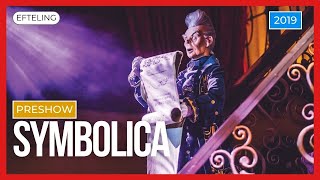 Symbolica Voorshow  Efteling 2019 [upl. by Kale]