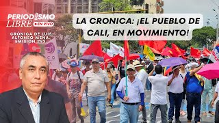 LA CRONICA ¡EL PUEBLO DE CALI EN MOVIMIENTO [upl. by Arfihs913]