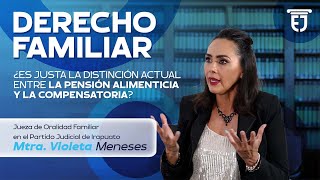 Derecho Familiar Pensión Alimenticia vs Pensión Compensatoria [upl. by Adiell]