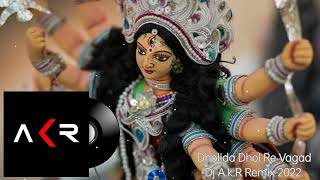 Dholida Dhol Re VagadNavratri Garba SongDj AkR Remix 2022 [upl. by Aleuqahs481]