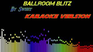 Ballroom Blitz Karaoke [upl. by Eilata490]