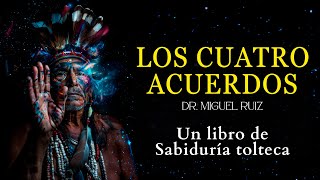 Los cuatro acuerdos  Don miguel Ruiz  Audiolibro completo RESUMEN en español [upl. by Barrie]