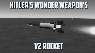 Hitlers Wonder Weapons Episode 2  V2 Rocket KSP 112 [upl. by Letsyrhc]