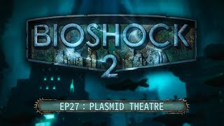 BIOSHOCK 2 ep27 Plasmid Theatre remastered PS4 [upl. by Pollak]