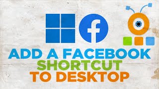 How to Add a Facebook Shortcut to Desktop in Windows 11 [upl. by Ifar396]