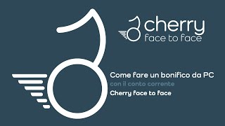 Come fare un bonifico da PC  Conto Cherry face to face [upl. by Ahsekar]