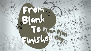 Vlog4 from Blank to Finished floor plan [upl. by Dnomder]