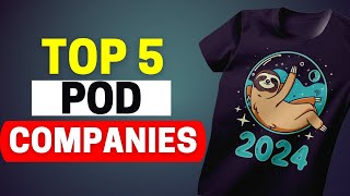 Best Print On Demand Companies Top 5 POD Platforms For 2024 [upl. by Wiggins]