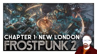 Frostpunk 2 — Chapter 1 — New London [upl. by Anuska]