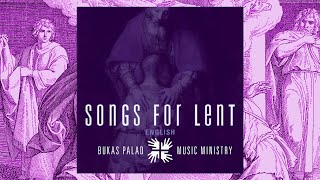 Songs for Lent  Bukas Palad Music Ministry [upl. by Ahsieken]