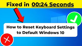 How to Reset Keyboard Settings to Default Windows 10  2024 [upl. by Nanice]