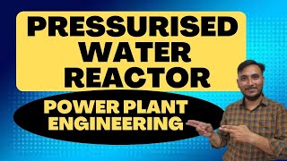 Pressurized Water Reactor हिन्दी   Gear Institute  Power Plant Engineering [upl. by Naesyar]