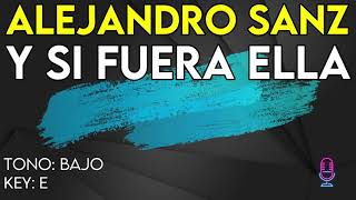 Alejandro Sanz  Y Si Fuera Ella  Karaoke Instrumental  Bajo [upl. by Bosson]