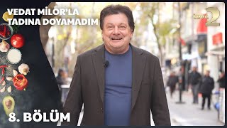 Vedat Milorla Tadına Doyamadım 8 Bölüm [upl. by Asilec]