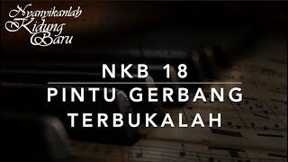 NKB 18 Pintu Gerbang Terbukalah The Gate Ajar for Me  Nyanyikanlah Kidung Baru [upl. by Lamar125]