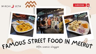 Famous Street Food meerut  Mirchi 🌶️ Seth  streertfood meerut vlog explore [upl. by Kevan]