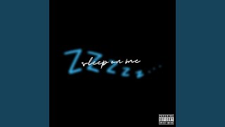 Sleep On Me [upl. by Japeth]