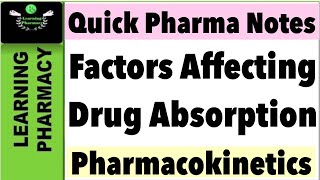 9  Quick Pharma Notes  Factors Affecting Drug Absorption  Pharmacokinetics Lecture [upl. by Claybourne]