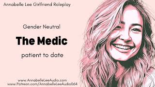 The Medic  Patient to Date  ASMR Girlfriend Roleplay [upl. by Vinni]