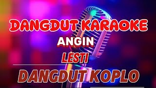 Angin  karaoke dangdut koplo  lesti kejora [upl. by Gniw145]