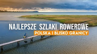 Szlaki rowerowe 18 najlepszych tras w Polsce i blisko granicy 🚴‍♂️💨 gość Bushcraftowy [upl. by Affer]