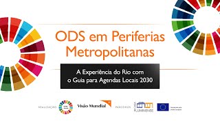 ODS em periferias metropolitanas a experiência do RJ com a Agenda 2030 [upl. by Otrebogir]