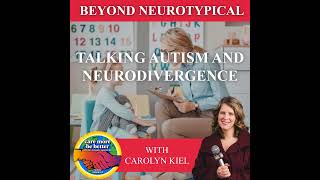 Talking Autism And Neurodivergence With Carolyn Kiel [upl. by Alleroif]