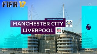 FIFA 17  Manchester City vs Liverpool  Etihad Stadium [upl. by Brittan]