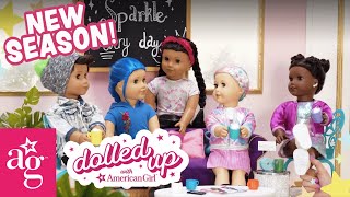 NEW AmericanGirl Dolled Up  Back To School Edition with the Glam Fam 🎓  Season 4 TRAILER [upl. by Clynes]