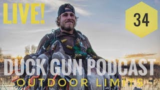 Duck Gun PodCast Episode 34 w Outdoor Limits [upl. by Wakeen]