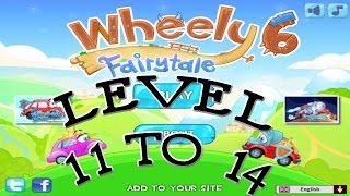 Wheely 6 Fairytale Level 11 to 14 Walkthrough 3 star [upl. by Wilt]