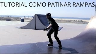 Patinaje en Línea Tutorial Aprende a patinar Rampas y Skatepark [upl. by Nilre760]