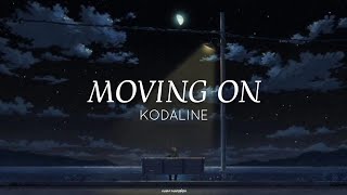 Kodaline  Moving On lyrics [upl. by Koah]