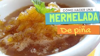 🤫🤤HAY UN INGREDIENTE ESPECIAL PARA QUEDARTE LA MEJOR MERMELADA DE PIÑA MERMELADA [upl. by Klug95]