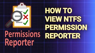 How to view NTFS Permission reporter  Download  Learnwithme [upl. by Eetnod72]