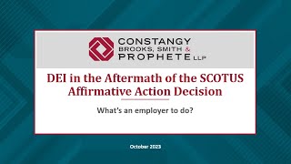 Constangy Webinar DEI in the Aftermath of the SCOTUS Affirmative Action Decision [upl. by Aguayo]