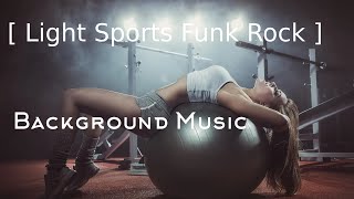 Light Sports Funk Rock  Background Music royaltyfreemusic [upl. by Weatherley]