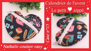 🎅1 jour1 tutoriel Calendrier de lavent case n°15 le cœur zippé Nathalie couture easy [upl. by Aryek]