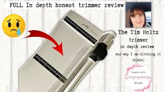 Tim Holtz trimmer in depth review and why I am ditching it kinda [upl. by Anilorak405]