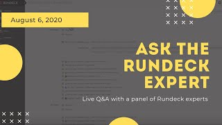 Ask The Rundeck Expert August 6th 2020 [upl. by Rives]