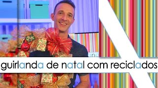 quotGUIRLANDA DE NATAL COM MATERIAIS RECICLADOSquot [upl. by Iblehs]