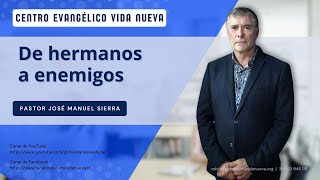 De hermanos a enemigos por el pastor José Manuel Sierra [upl. by Yeliab624]