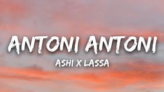 ASHI X LAA  Antoni Antoni Lyrics [upl. by Dulci]