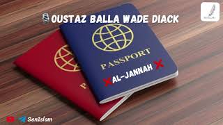 Passport AlJannah  Des éclaircissements par Oustaz Balla Wade Diack qu’Allah le prèserve [upl. by Aleira]