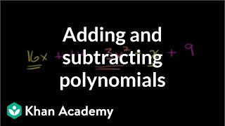 Adding and subtracting polynomials  Algebra Basics  Khan Academy [upl. by Rachelle]