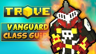 VANGUARD CLASS GUIDE  TUTORIAL 2020  Trove EndGame Vanguardian Build [upl. by Hasila736]