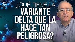 Por Qué Tiene La Variante Delta Es Tan Peligrosa  Oswaldo Restrepo RSC [upl. by Castera517]