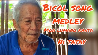 Bicol Medley Song Super Lumang kanta noong mga panahon Bicolsong [upl. by Timothee460]