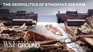 Why Africas Largest 5B Nile Dam is So Controversial  WSJ Breaking Ground [upl. by Melicent]