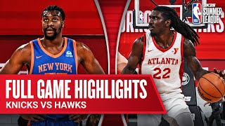 KNICKS vs HAWKS  NBA SUMMER LEAGUE  FULL GAME HIGHLIGHTS [upl. by Benildas]